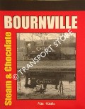 Book cover of Bournville - Steam & Chocolate by HITCHES, Mike 